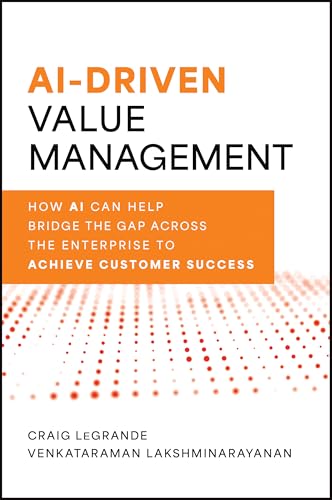 AI-Driven Value Management : How AI Can Help Bridge the Gap Across the Enterprise to Achieve Customer Success