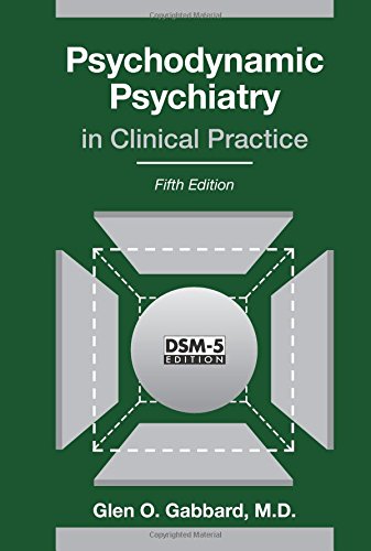 Psychodynamic Psychiatry in Clinical Practice, Fifth Edition