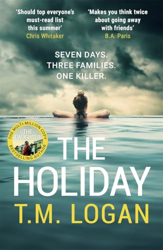 The Holiday : The utterly unmissable, gripping summer thriller, guaranteed to keep you glued to your deckchair