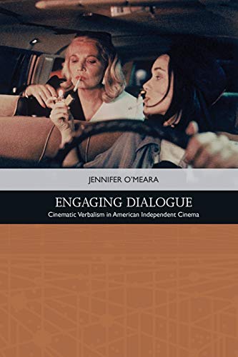 Engaging Dialogue : Cinematic Verbalism in American Independent Cinema
