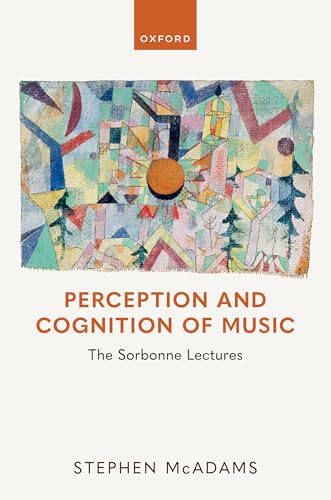 Perception and Cognition of Music : The Sorbonne Lectures