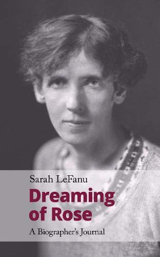 Dreaming of Rose: A Biographer’s Journal: 5 (Handheld Research)