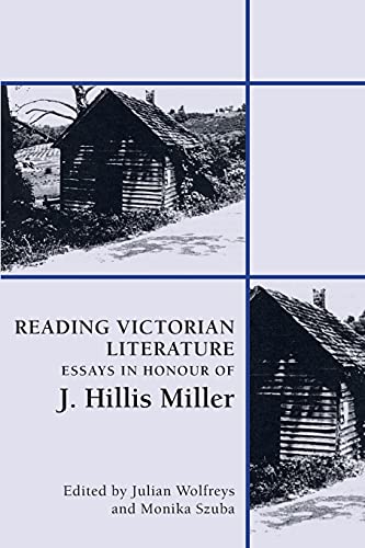Reading Victorian Literature : Essays in Honour of J. Hillis Miller