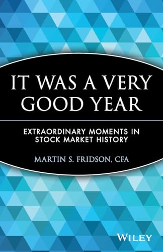 It Was a Very Good Year: Extraordinary Moments in Stock Market History