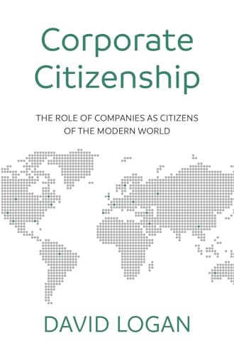 Corporate Citizenship : The role of companies as citizens of the modern world