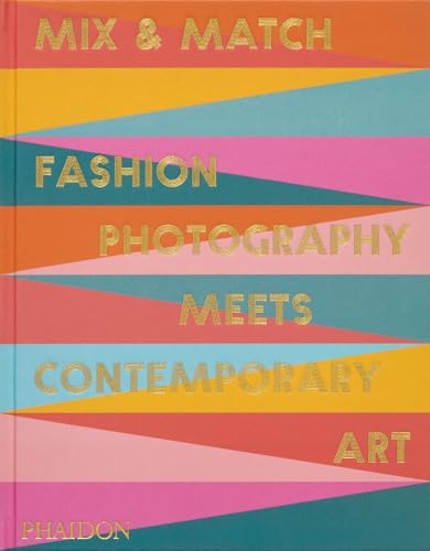 Mix & Match : Fashion Photography Meets Contemporary Art