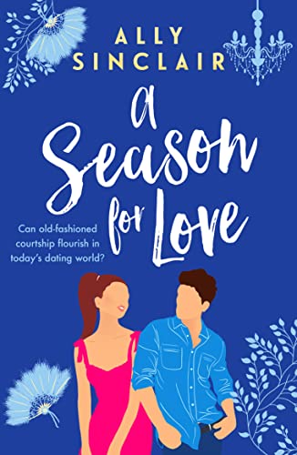 A Season for Love: A laugh-out-loud, completely uplifting romcom: A laugh-out-loud, heart warming and completely uplifting romcom