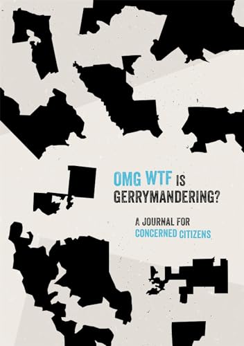 OMG WTF is Gerrymandering? : A Journal for Concerned Citizens