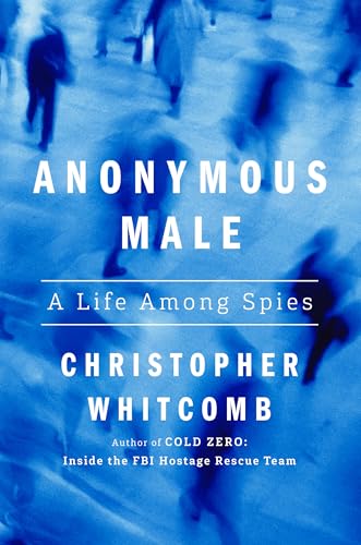 Anonymous Male : A Life Among Spies