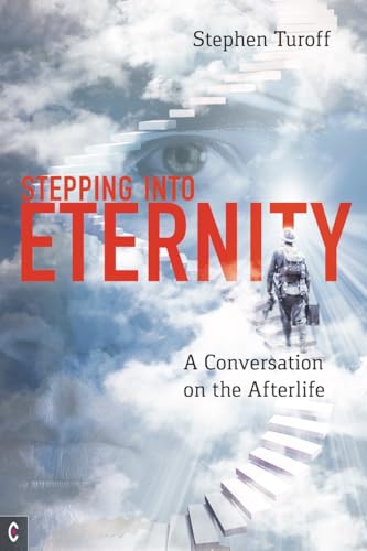 Stepping into Eternity : A Conversation on the Afterlife