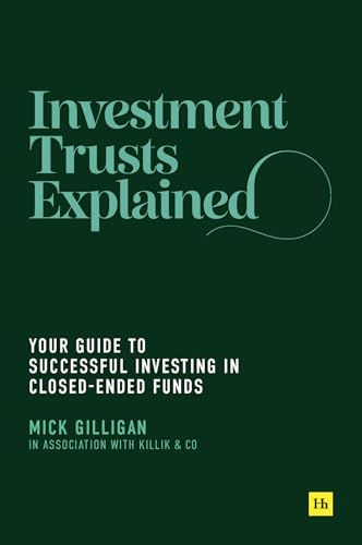 Investment Trusts Explained : Your Guide to Successful Investing in Closed Ended Funds