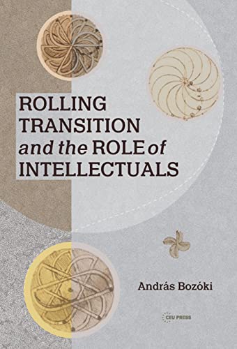 Rolling Transition and the Role of Intellectuals : The Case of Hungary