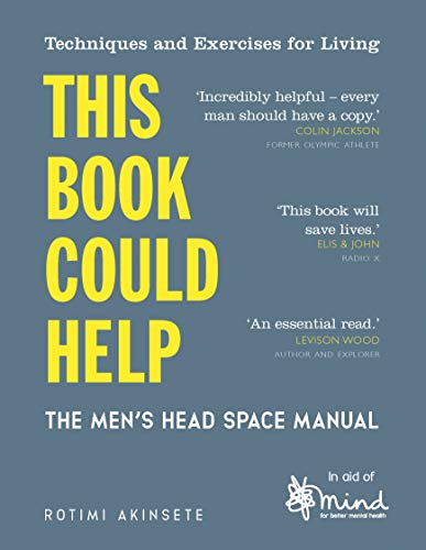 This Book Could Help: The Men's Head Space Manual – Techniques and Exercises for Living (Wellbeing Guides, 3)
