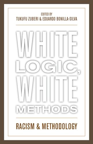 White Logic, White Methods : Racism and Methodology