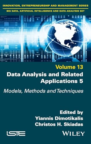 Data Analysis and Related Applications, Volume 5 : Models, Methods and Techniques