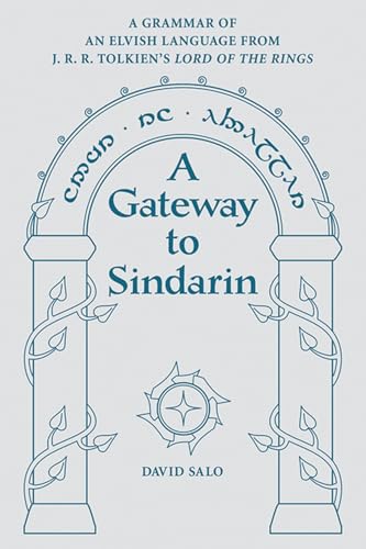 A Gateway to Sindarin : A Grammar of an Elvish Language from JRR Tolkien's Lord of the Rings