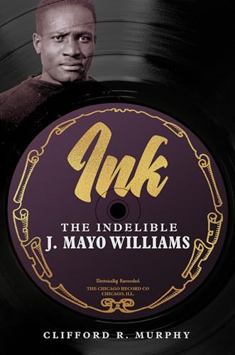 Ink : The Indelible J. Mayo Williams