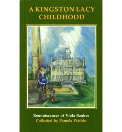 A Kingston Lacy Childhood : Reminiscences of Viola Bankes