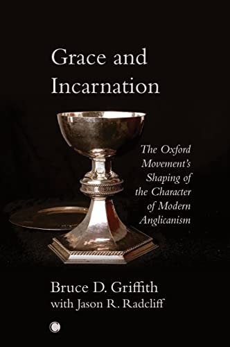 Grace and Incarnation: The Oxford Movement's Shaping of the Character of Modern Anglicanism
