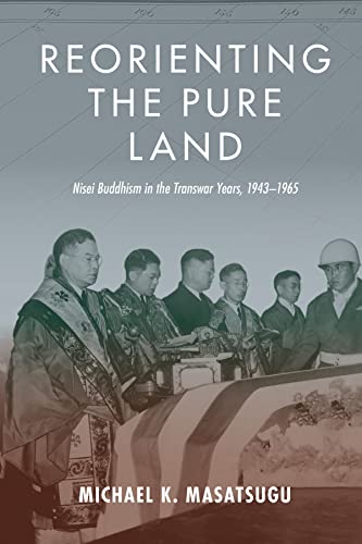 Reorienting the Pure Land : Nisei Buddhism in the Transwar Years, 1943-1965