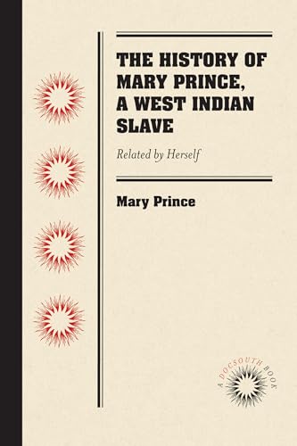 The History of Mary Prince, a West Indian Slave : Related by Herself