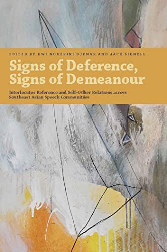 Signs of Deference, Signs of Demeanour : Interlocutor Reference and Self-Other Relations Across Southeast Asian Speech Communities