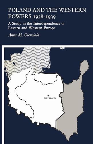 Poland and the Western Powers 1938-1938 : A Study in the Interdependence of Eastern and Western Europe