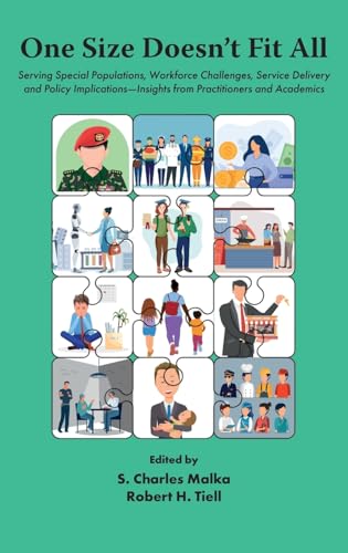 One Size Doesn’t Fit All : Serving Special Populations, Workforce Challenges, Service Delivery and Policy Implications – Insights from Practitioners and Academics
