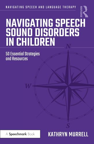 Navigating Speech Sound Disorders in Children : 50 Essential Strategies and Resources
