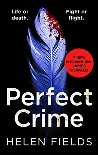 Perfect Crime: A gripping, fast-paced crime thriller from the bestselling author of Perfect Kill - your perfect distraction!: Book 5 (A DI Callanach Thriller)