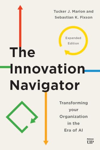 The Innovation Navigator : Transforming Your Organization in the Era of AI, Expanded Edition