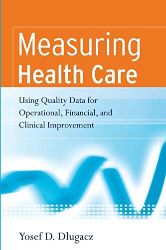 Measuring Health Care: Using Quality Data for Operational