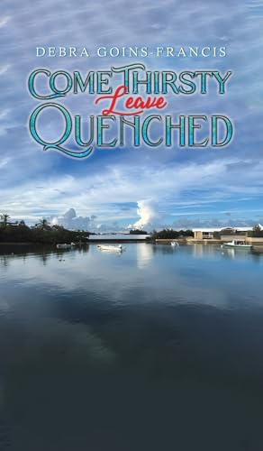 Come Thirsty: Leave Quenched