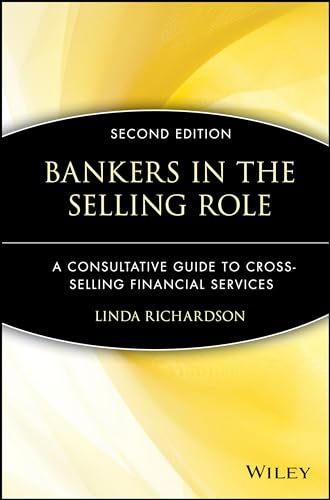 Bankers in the Selling Role: A Consultative Guide to Cross-selling Financial Services
