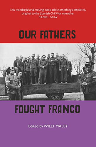 Our Fathers Fought Franco: Three Volunteers for Spanish Freedom