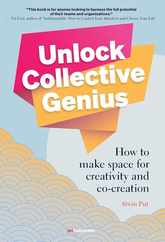 Unlock Collective Genius : How to make space for Creativity and Co-Creation
