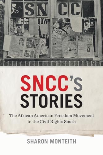 SNCC's Stories : The African American Freedom Movement in the Civil Rights South