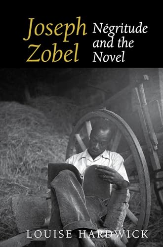 Joseph Zobel : Negritude and the Novel : 51
