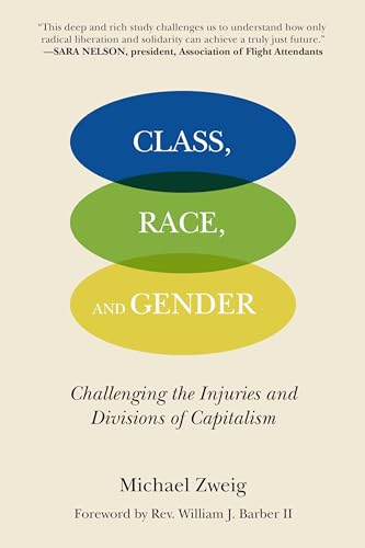 Class, Race, and Gender: Challenging the Injuries and Divisions of Capitalism