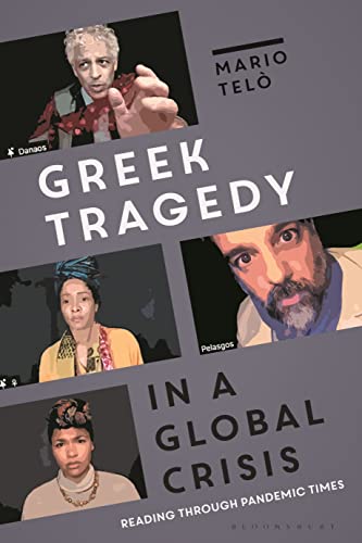 Greek Tragedy in a Global Crisis : Reading through Pandemic Times