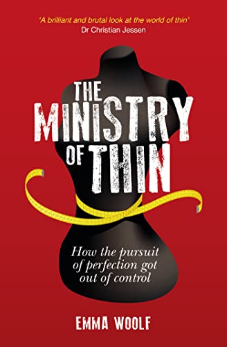 THE MINISTRY OF THIN: How Our Obsession with Weight Loss Got Out