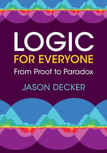Logic for Everyone : From Proof to Paradox