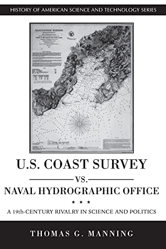 U.S. Coast Survey Vs. Naval Hydrographic Office : A 19th-Century Rivalry in Science and Politics