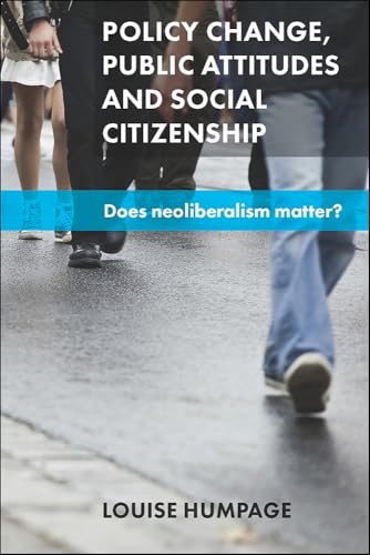 Policy Change, Public Attitudes and Social Citizenship : Does Neoliberalism Matter?