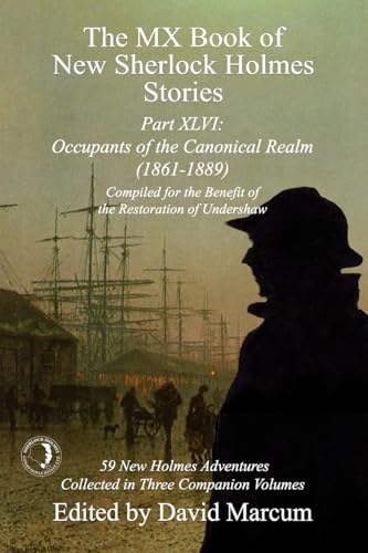 The MX Book of New Sherlock Holmes Stories Part XLVI : Occupants of the Canonical Realm 1861-1889 : 46