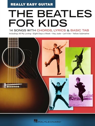 The Beatles for Kids - Really Easy Guitar Series : 14 Songs with Chords, Lyrics & Basic Tab
