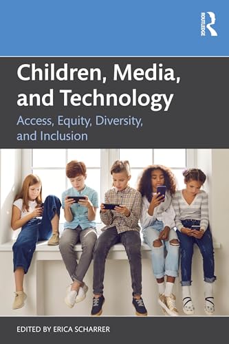 Children, Media, and Technology : Access, Equity, Diversity, and Inclusion
