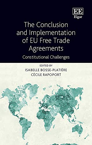 The Conclusion and Implementation of EU Free Trade Agreements: Constitutional Challenges