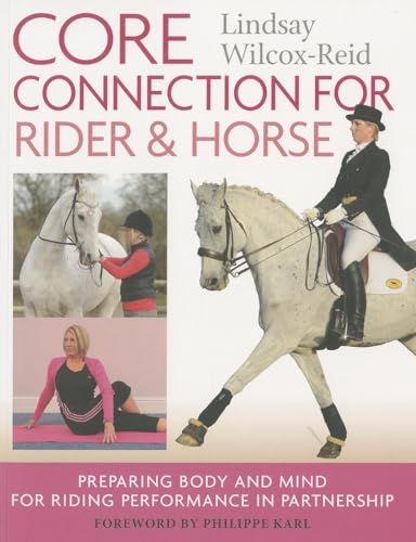 Core Connection for Rider and Horse : Preparing Body and Mind for Riding Performance in Partnership
