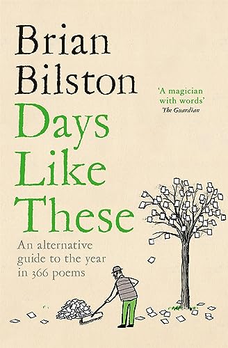 Days Like These: An Alternative Guide to the Year in 366 Poems